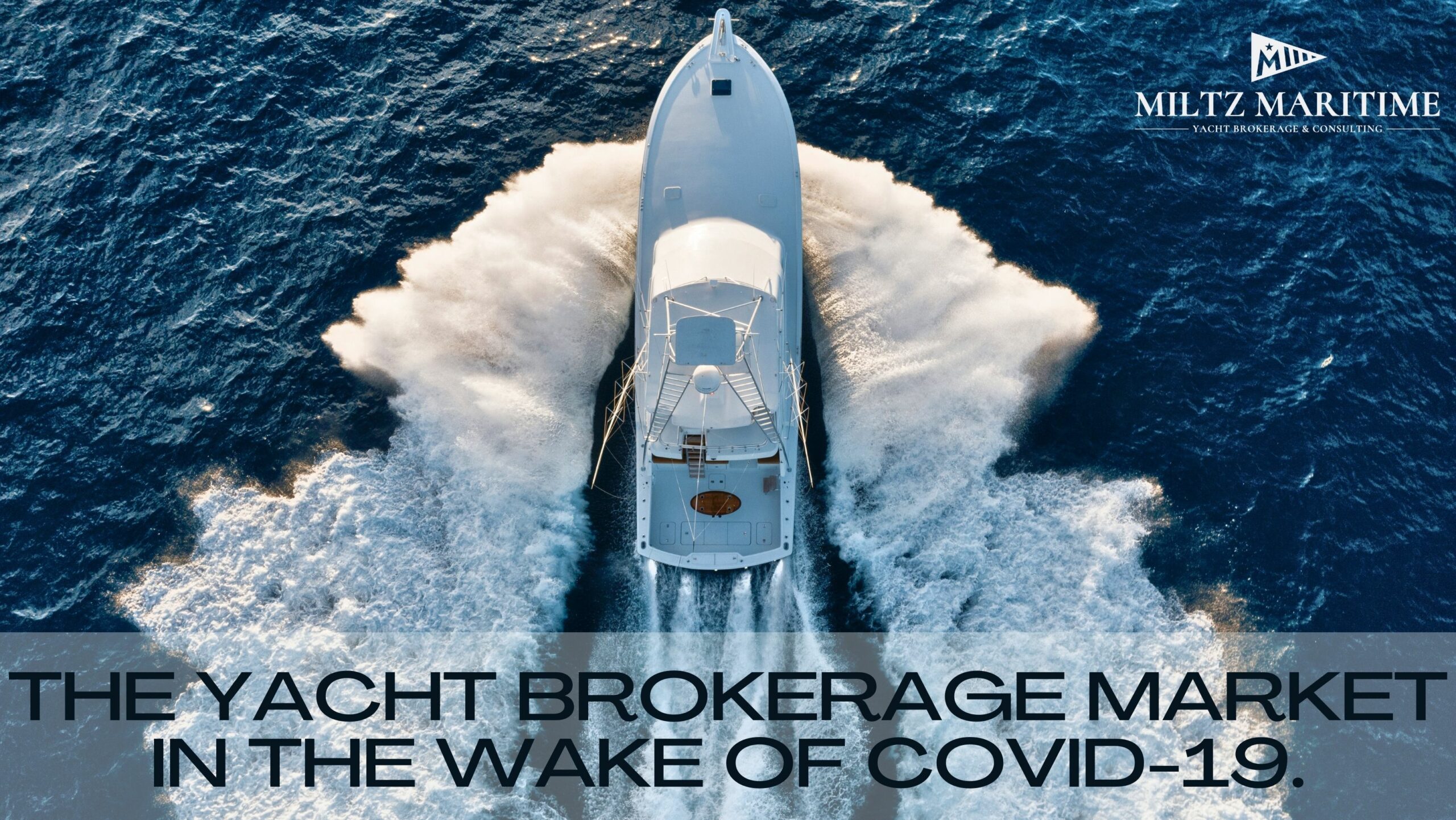 The cycles of the Yacht Brokerage Market and the effect Covid times had on it