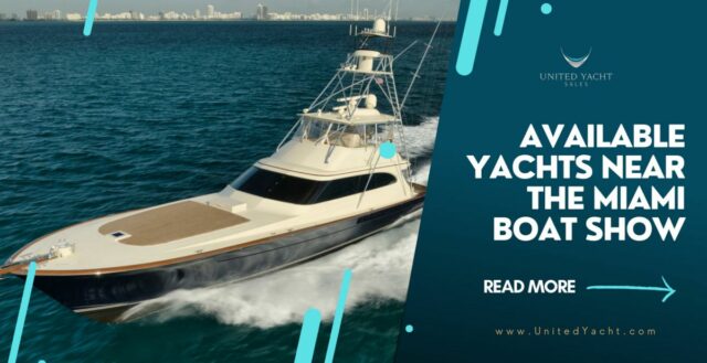 Yachts For Sale Near The 2024 Miami Boat Show
