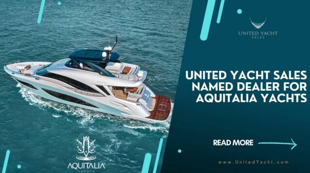 Aquitalia Yachts Names United Yacht Sales As North American Dealer
